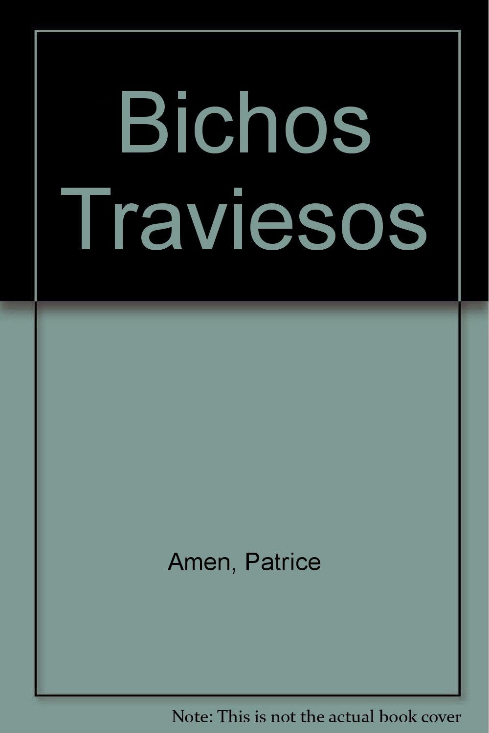 Bichos traviesos : las travesuras del mundo animal