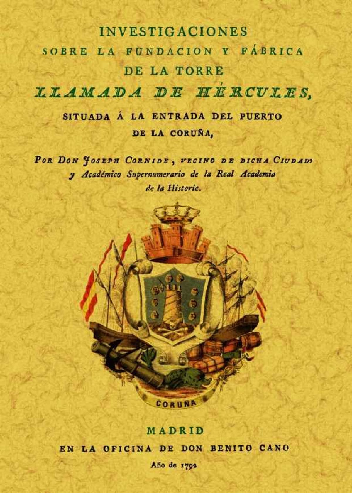 Investigaciones sobre la fundación y fábrica de la Torre llamada de Hércules (HISTORIA)
