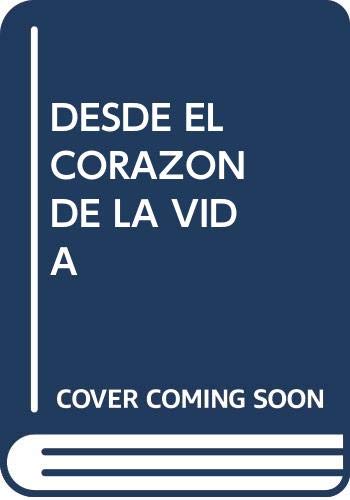 Desde el Corazón de la Vida