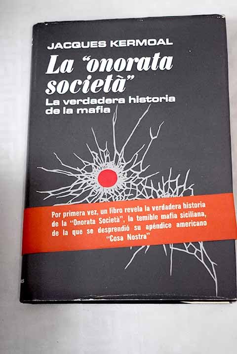 LA ONORATA SOCIETÀ. La verdadera historia de la mafia