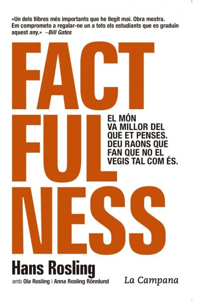 Factfulness (edició en català): El món va millor del que et penses. Deu raons que fan que no el vegis tal com és. (Divulgació)