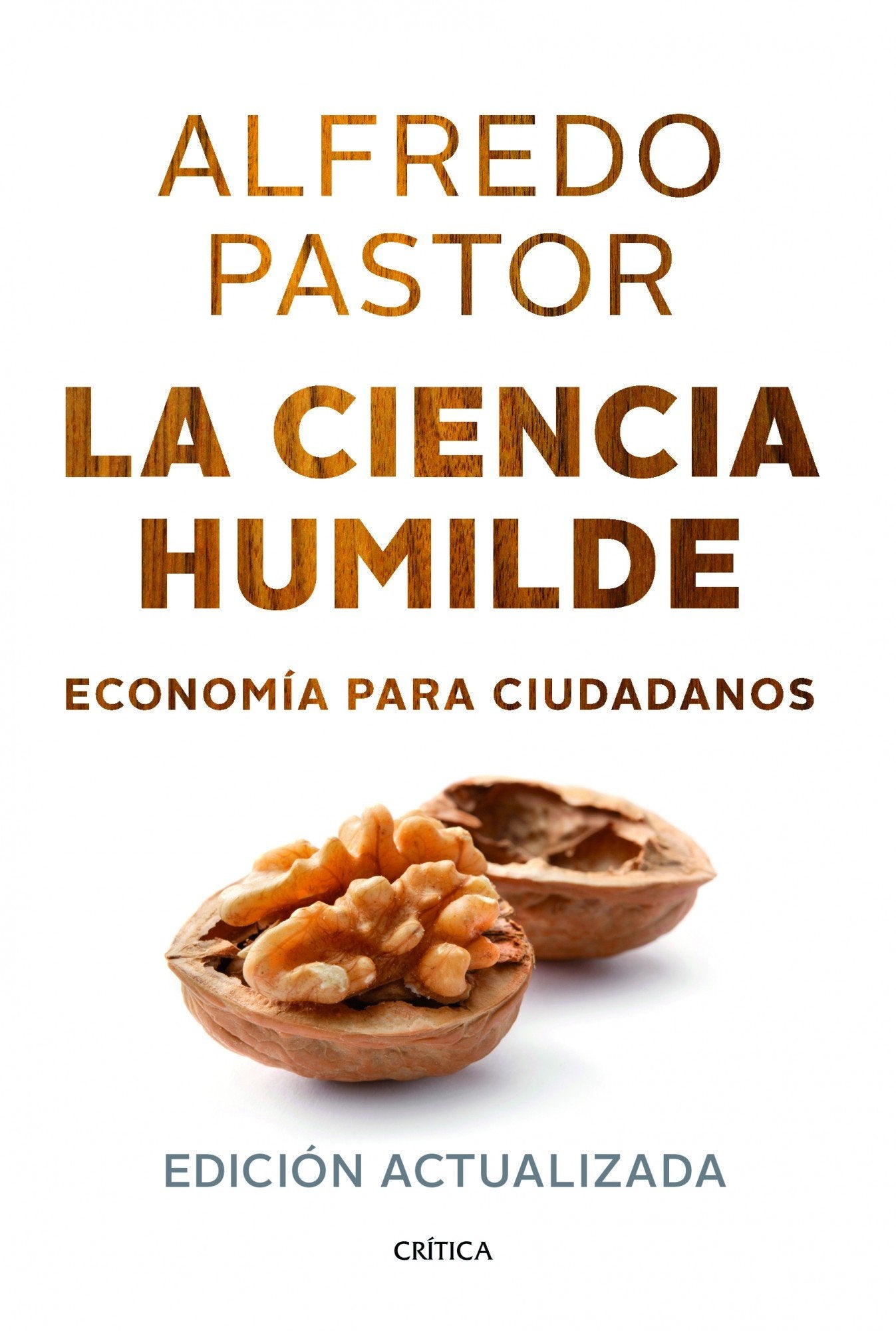 La ciencia humilde: Economía para ciudadanos (Letras de Crítica)