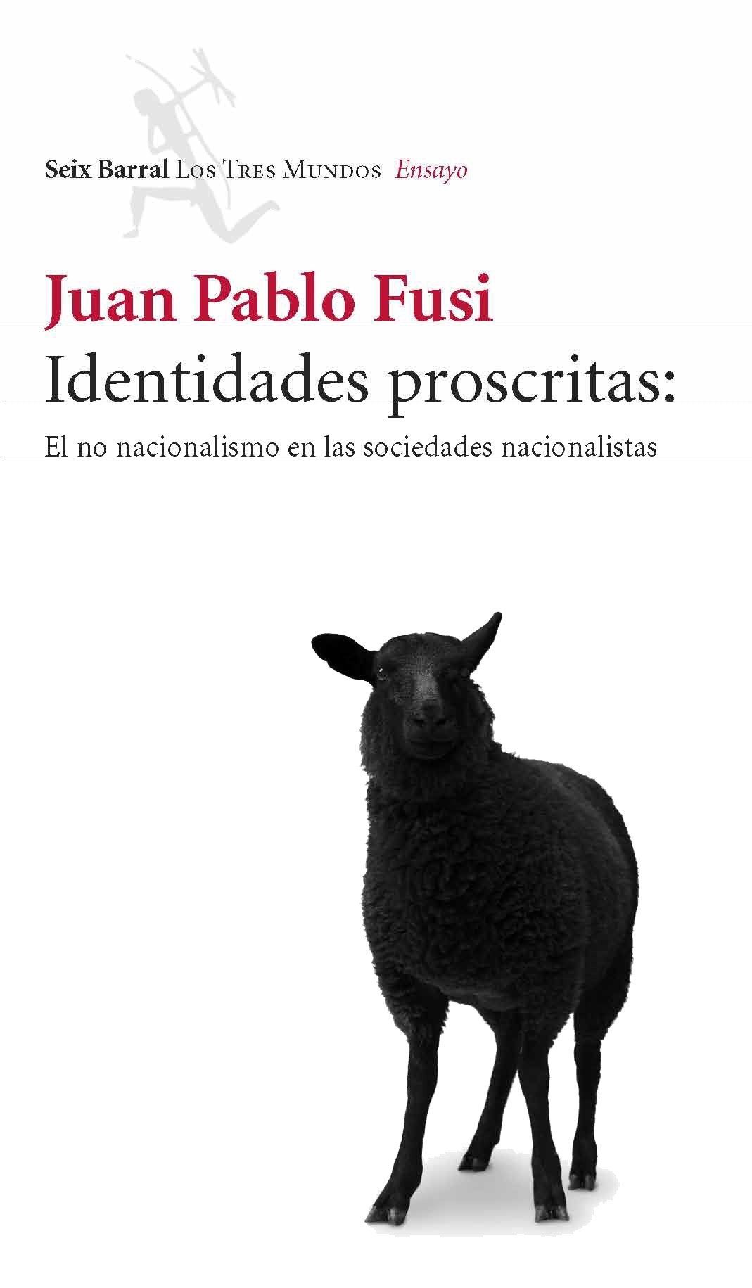 Identidades proscritas: El No Nacionalismo En Las Sociedades Nacionalistas: 1 (Los Tres Mundos)