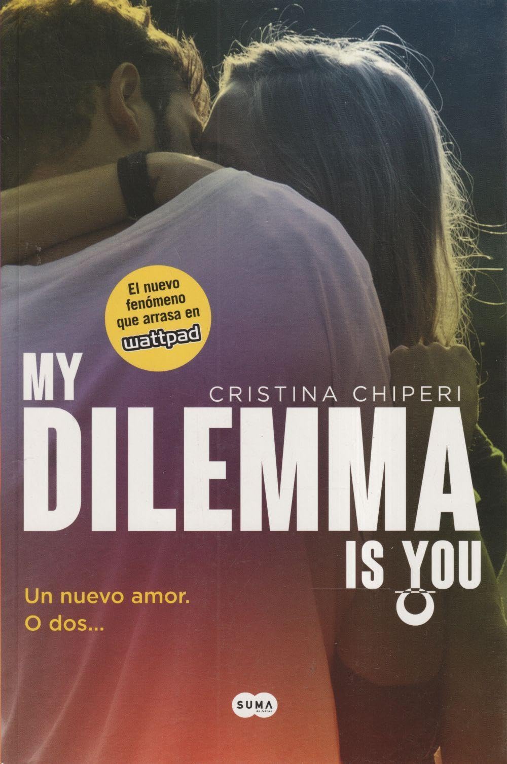 My Dilemma Is You. Un Nuevo Amor. O Dos... (Serie My Dilemma Is You 1) (SUMA)