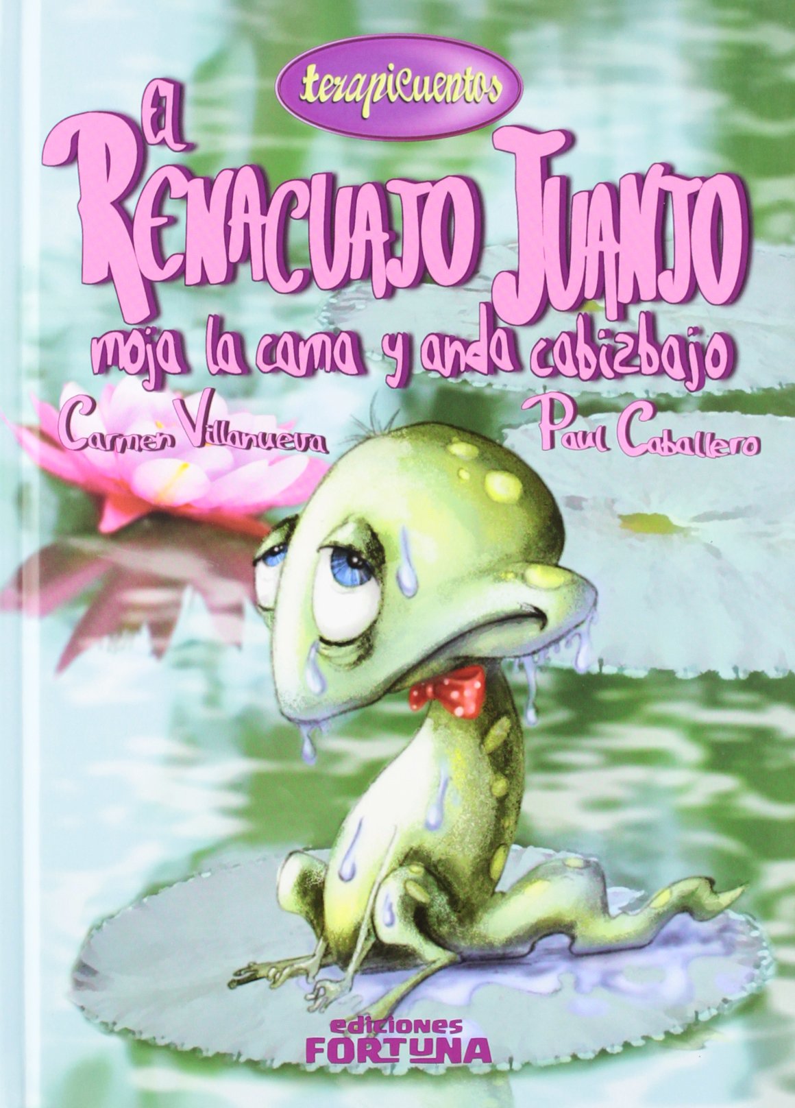 El renacuajo Juanjo moja la cama y anda cabizbajo (Terapicuentos)