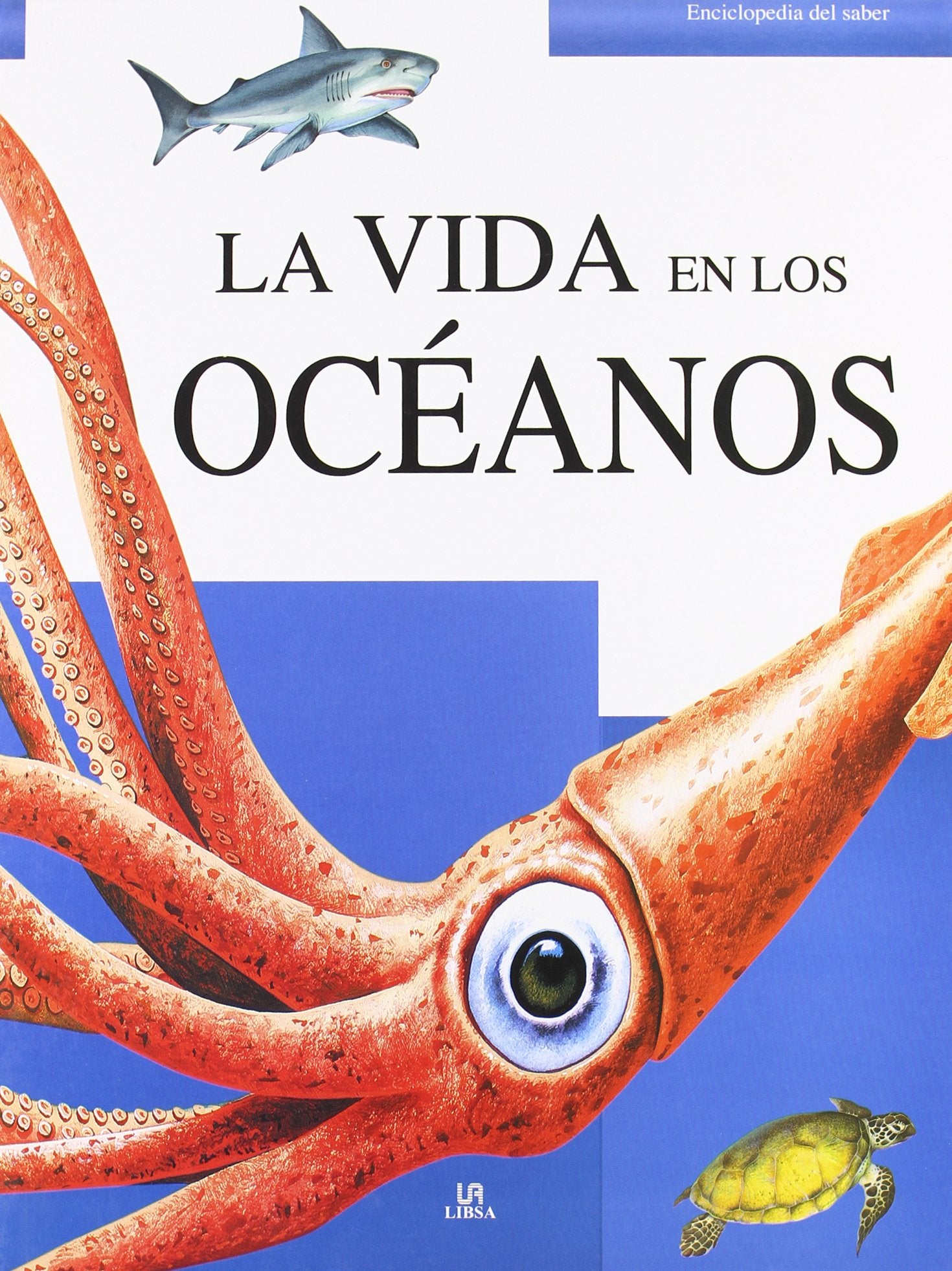 La Vida en los Océanos (Enciclopedia del Saber)