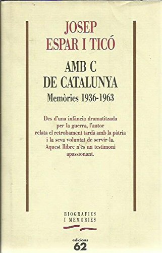 Amb C de Catalunya: Memòries d'una conversió al catalanisme (1936-196