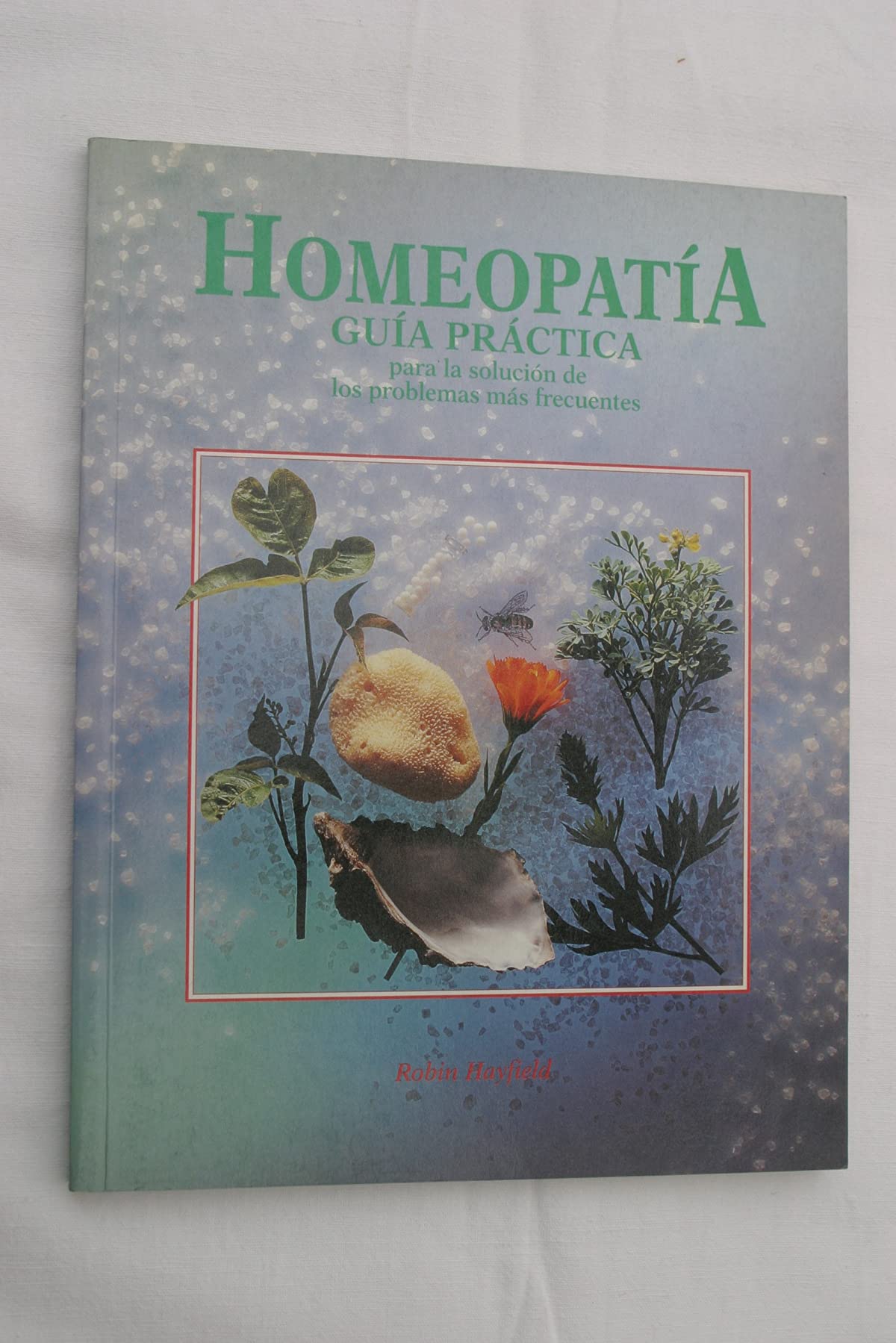 Homeopatia. guia practica para la solucion de los problemas mas frecue