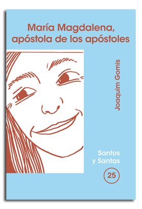 María Magdalena, apóstola de los apóstoles