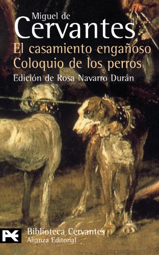 El casamiento engañoso / El coloquio de los perros: Novelas ejemplares (El Libro De Bolsillo - Bibliotecas De Autor - Biblioteca Cervantes)