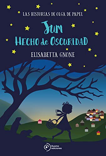 Hecho de oscuridad. Las historias de Olga de papel (JUVENIL)