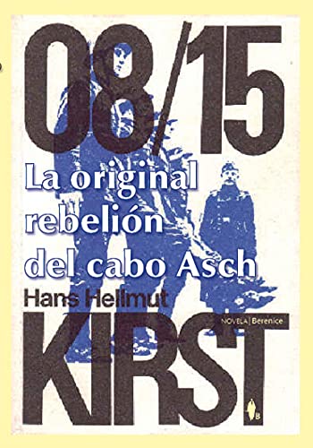 La original rebelión del cabo Asch: 08/15, I (NOVELA)