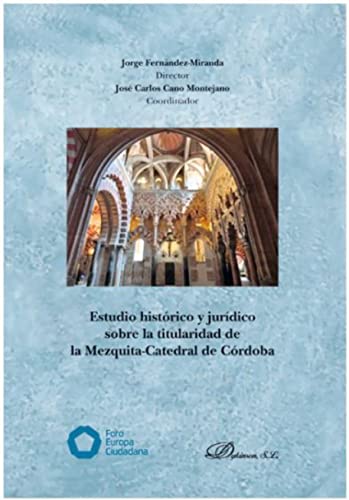 Estudio histórico y Jurídico Sobre la titularidad de la Mezquita-Catedral de Córdoba (SIN COLECCION)