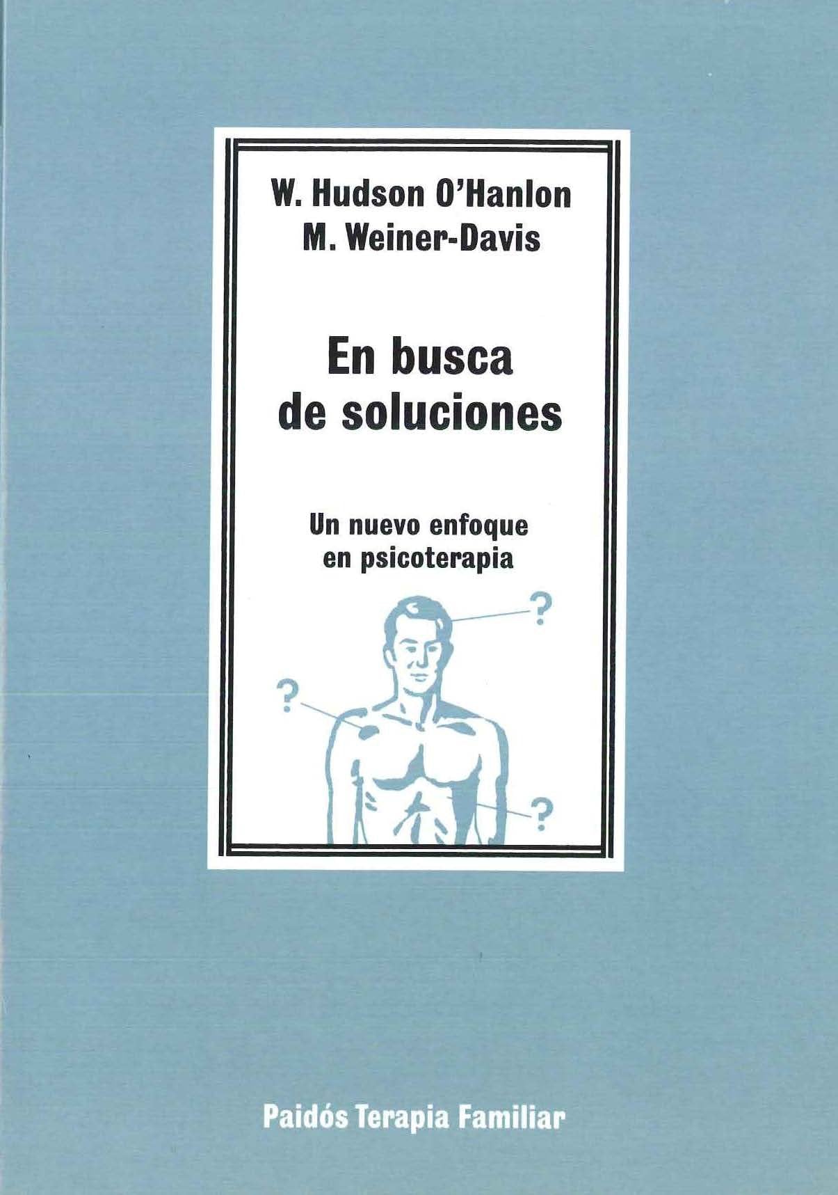 En busca de soluciones: Un nuevo enfoque en psicoterapia: 35 (Psicología Psiquiatría Psicoterapia)