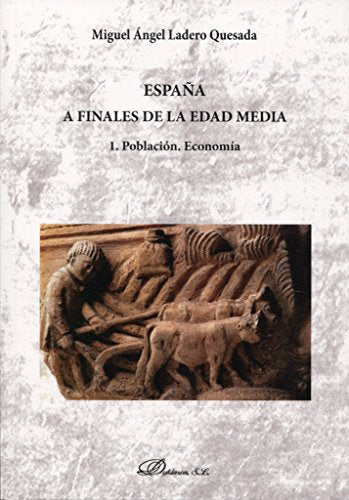 España a finales de la Edad Media 1. Población. Economía (SIN COLECCION)