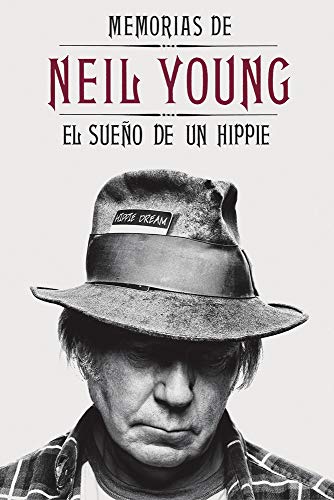 Memorias de Neil Young: El sueño de un hippie (Cultura Popular)