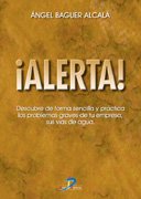 Alerta!: Descubre de forma sencilla y práctica los problemas graves de tu empresa, sus vías de agua (SIN COLECCION)