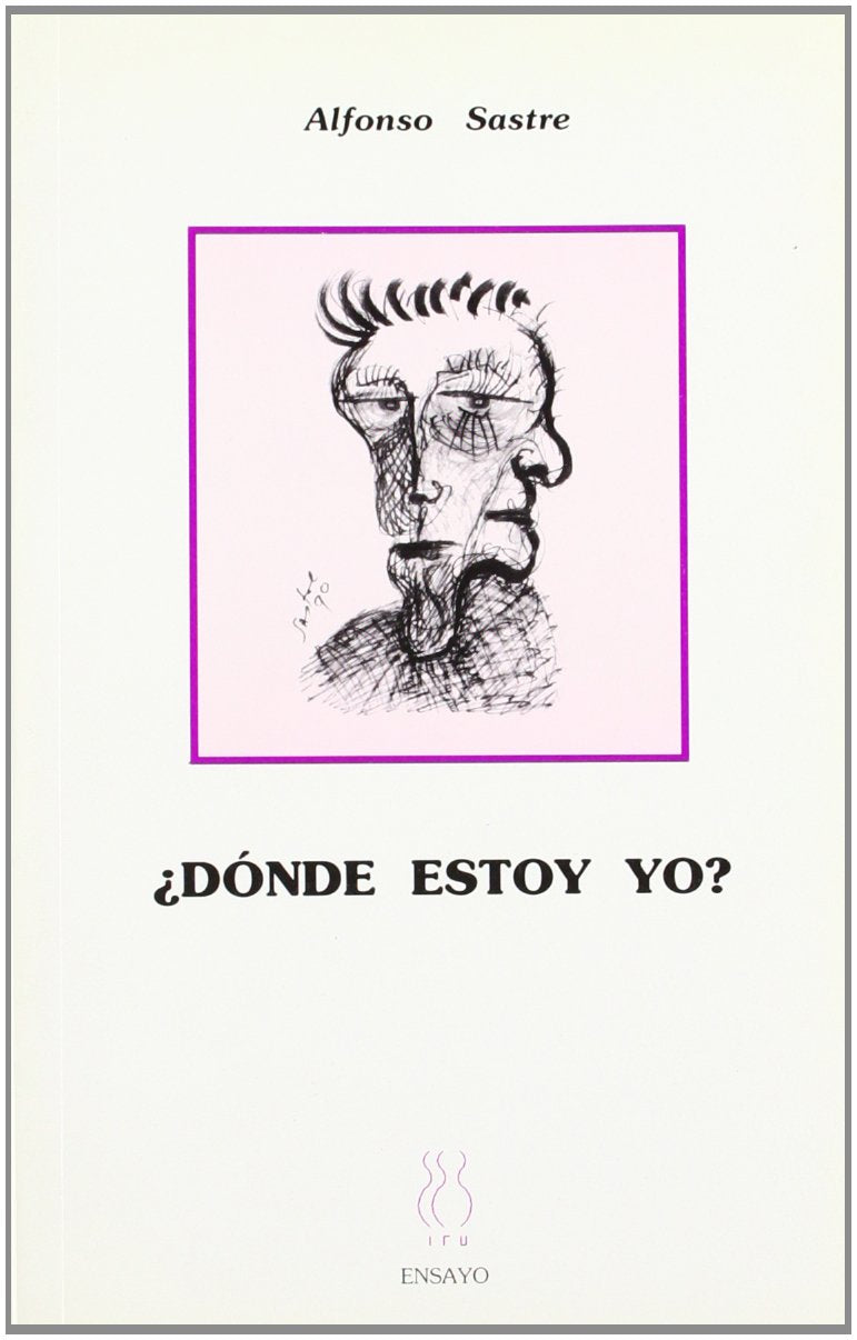 ¿Dónde estoy yo?: 4 (Articulos y Ensayo A. Sastre)