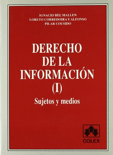 Derecho a la información : sujetos y medios