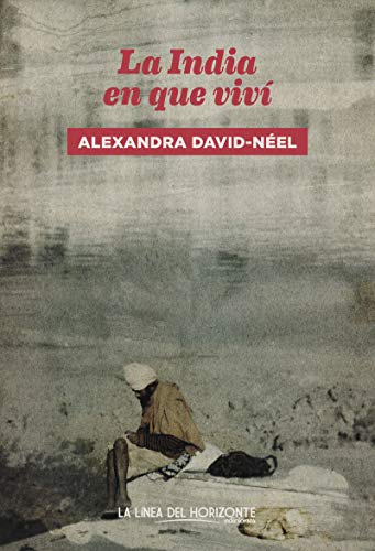 La India en que viví: 17 (Fuera de sí. Contemporáneos)
