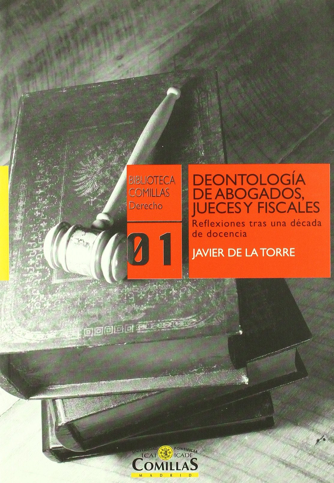 Deontología de abogados, jueces y fiscales: 1 (Biblioteca Comillas, Derecho)