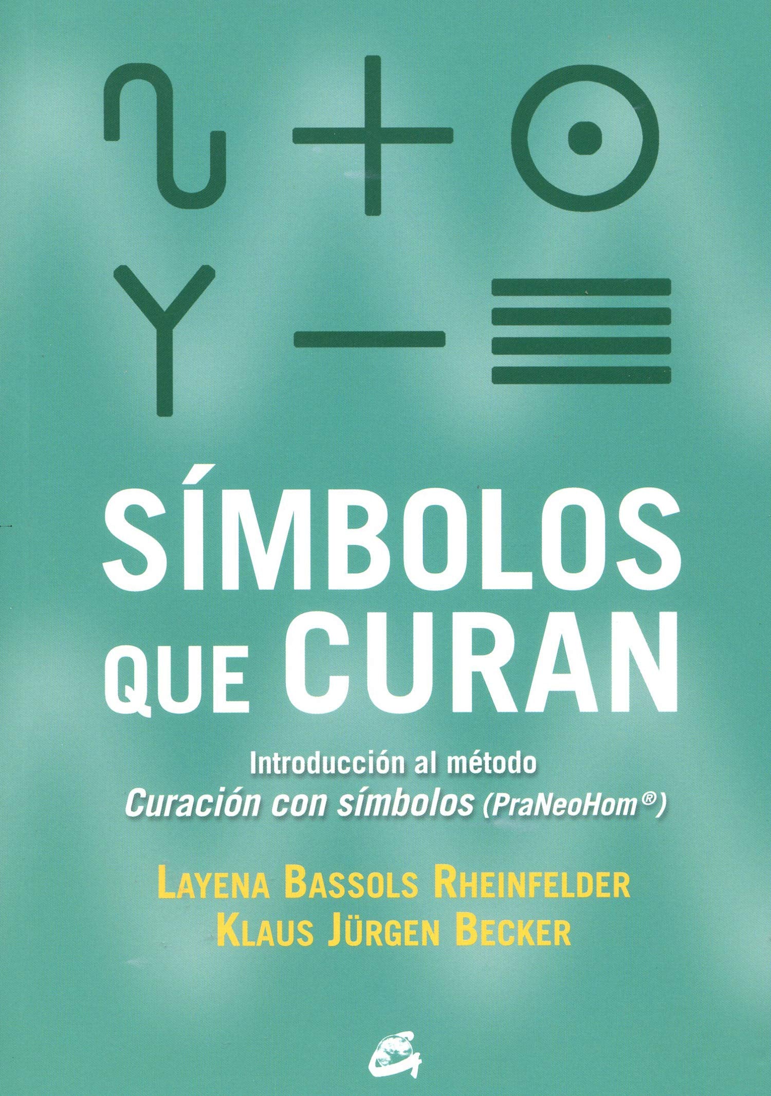 SIMBOLOS QUE CURAN: Introducción al método Curación con símbolos (PraNeoHom®) (Salud natural)