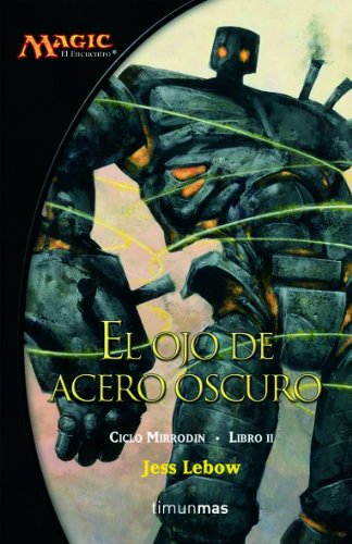 Ciclo Mirrodin nº 02/03 El ojo de acero oscuro (Magic)