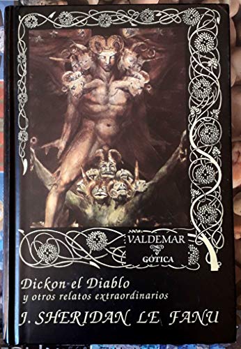 Dickon el diablo: Y otros relatos extraordinarios (Gótica)
