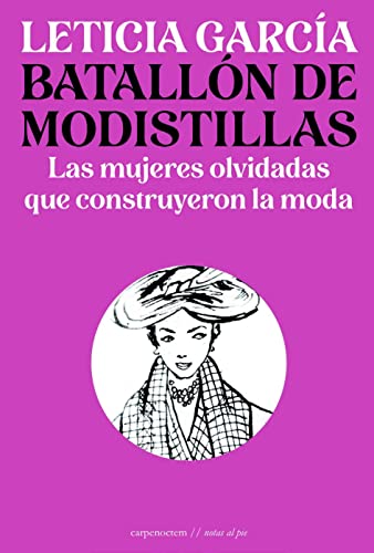 Batallón de modistillas: Las mujeres olvidadas que construyeron la moda: 2 (Notas al pie)