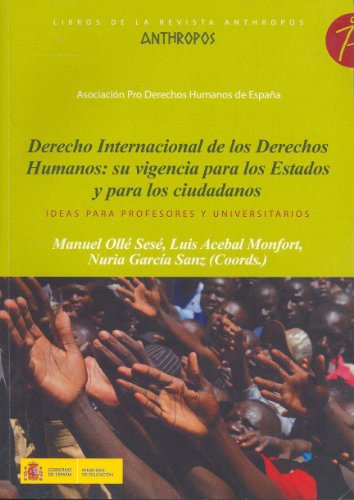 Derecho Internacional De Los Derechos Humanos: Su Vigencia Para Los Estados Y Para Los Ciudadanos (Libros de la Revista Anthropos)