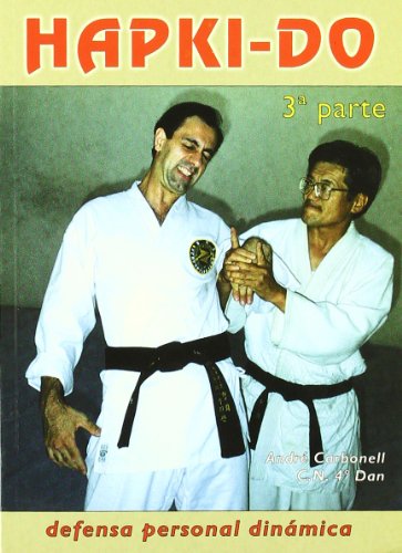 Hapkido 3ª pte. Defensa personal dinámica: defensa personal dinámica. Tercera parte (Libros técnicos de deporte Alas)