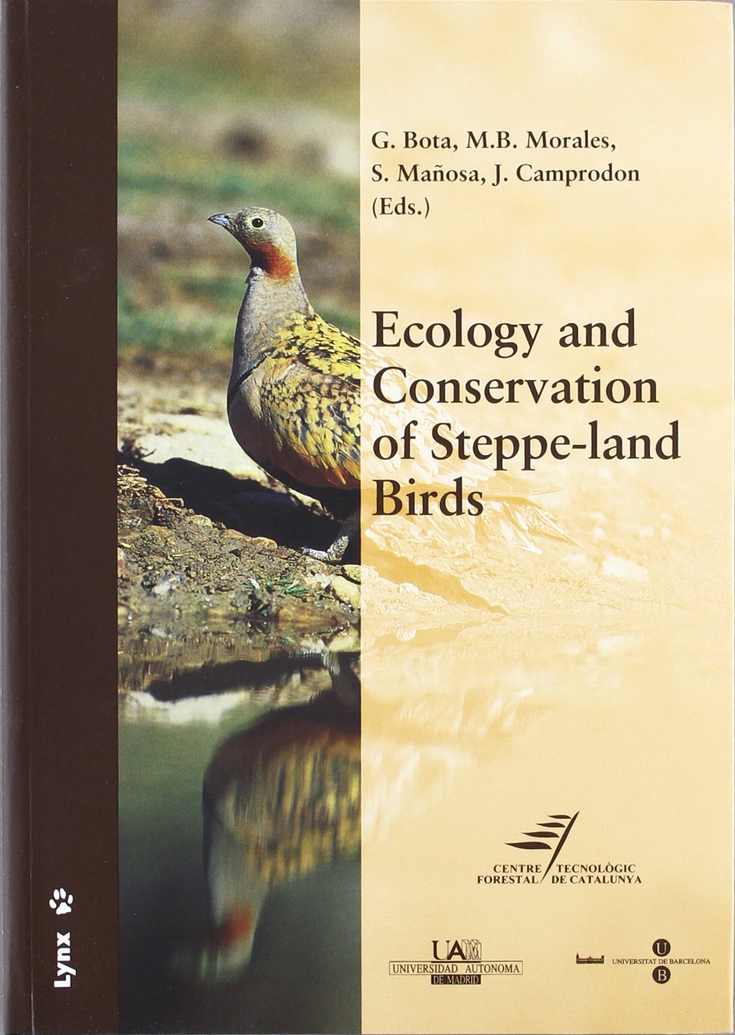 Ecology and Conservation of Steppe-land Birds. International Symposium on Ecology and conservation of Steppe-land Birds, Lleida, 3rd-7th December 2004
