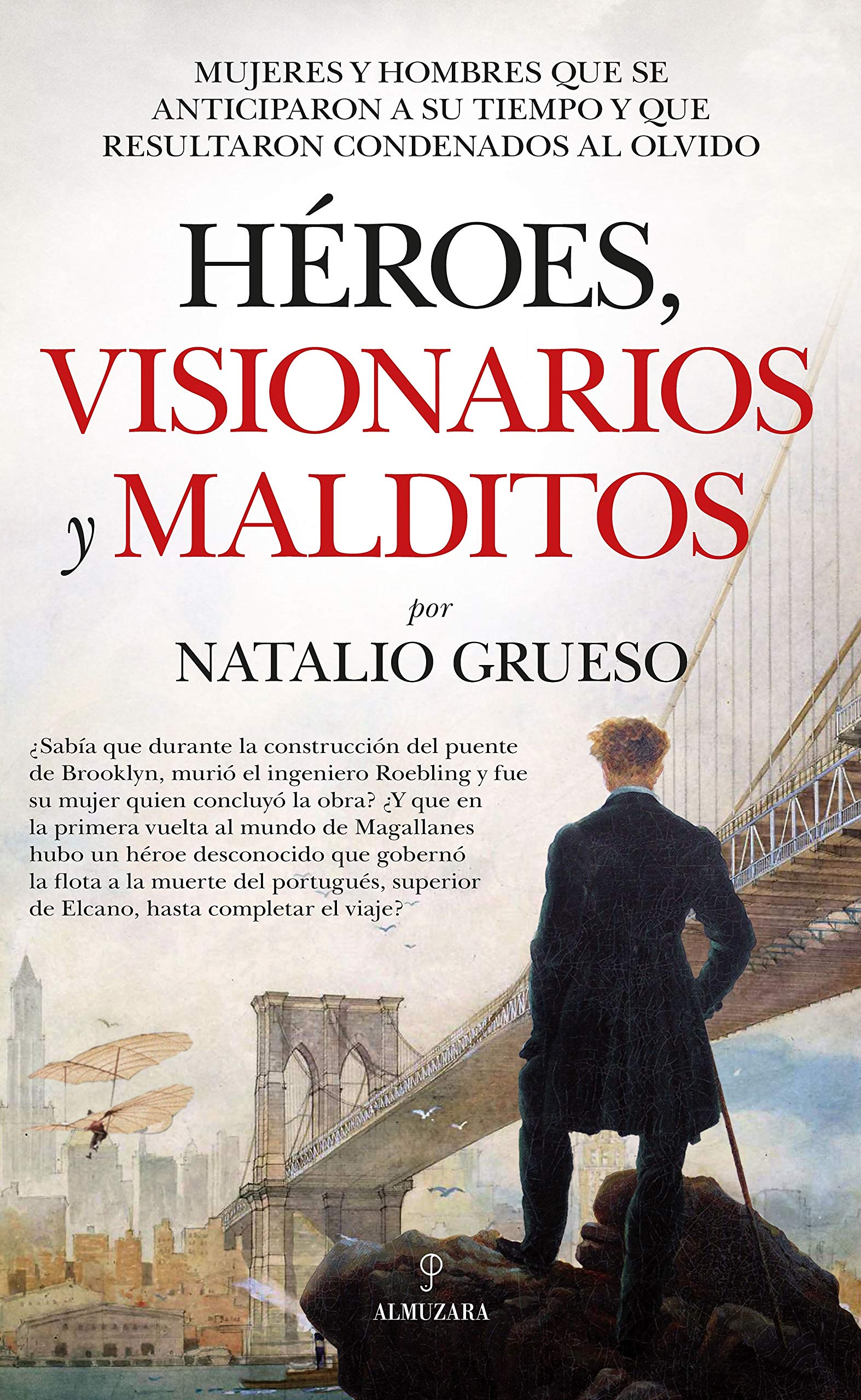 Héroes, visionarios y malditos (HISTORIA)