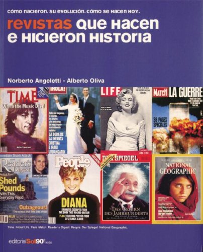 REVISTAS QUE HACEN E HICIERON HISTORIA: Cómo Nacieron, Su Evolución, Cómo Se Hacen Hoy (SIN COLECCION)