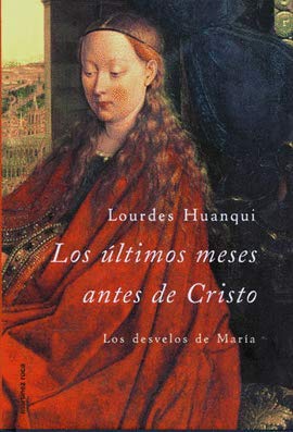 Los ultimos meses antes de cristo:los desvelos de María