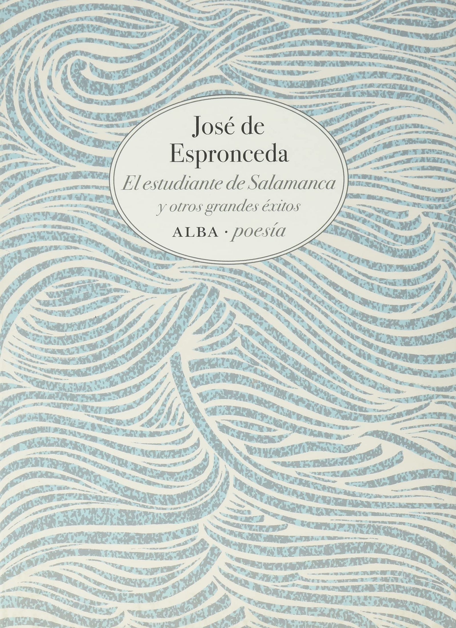 El estudiante de Salamanca: y otros grande éxitos: 15 (Alba Poesía)