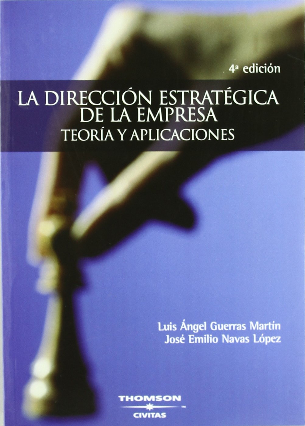 La Dirección Estratégica de la Empresa. Teoría y aplicaciones