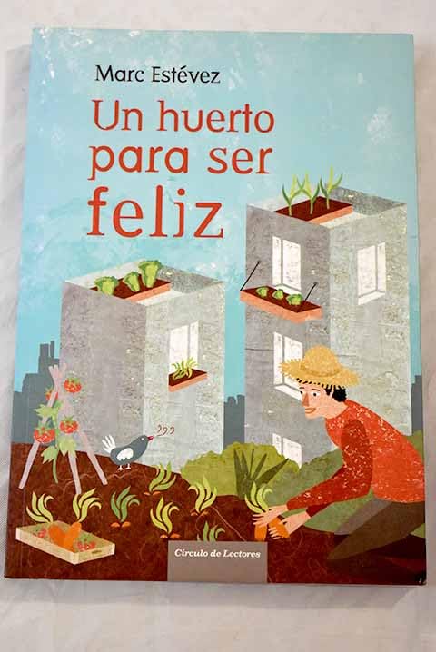 Un Huerto Para Ser Feliz