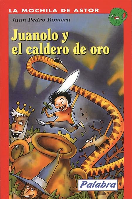 Juanolo y el caldero de oro (La Mochila de Astor)