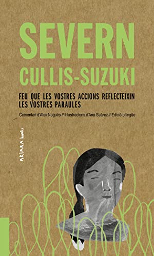 Severn Cullis-Suzuki: Feu que les vostres accions reflecteixin les vostres paraules: 3 (AKIPARLA)