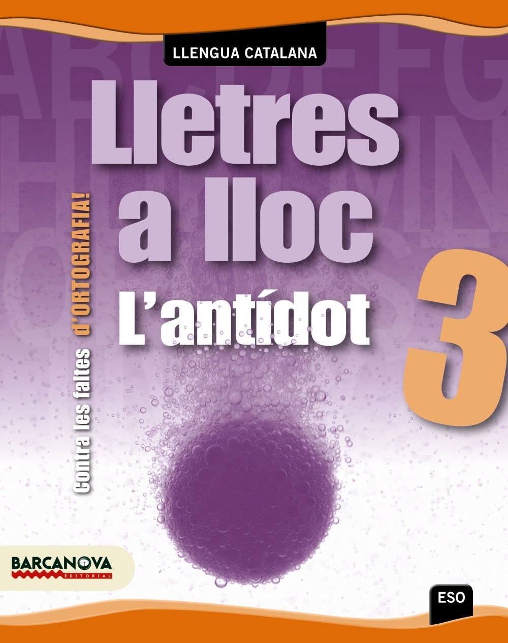 Lletres a lloc 3 ESO. Ortografia (Materials Educatius - Material Complementari Eso)