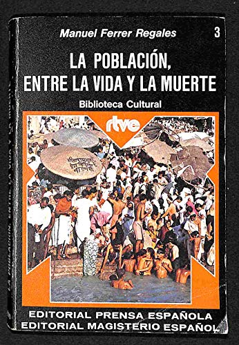La población entre la vida y la muerte (Biblioteca Cultural n.º 3. RTVE)