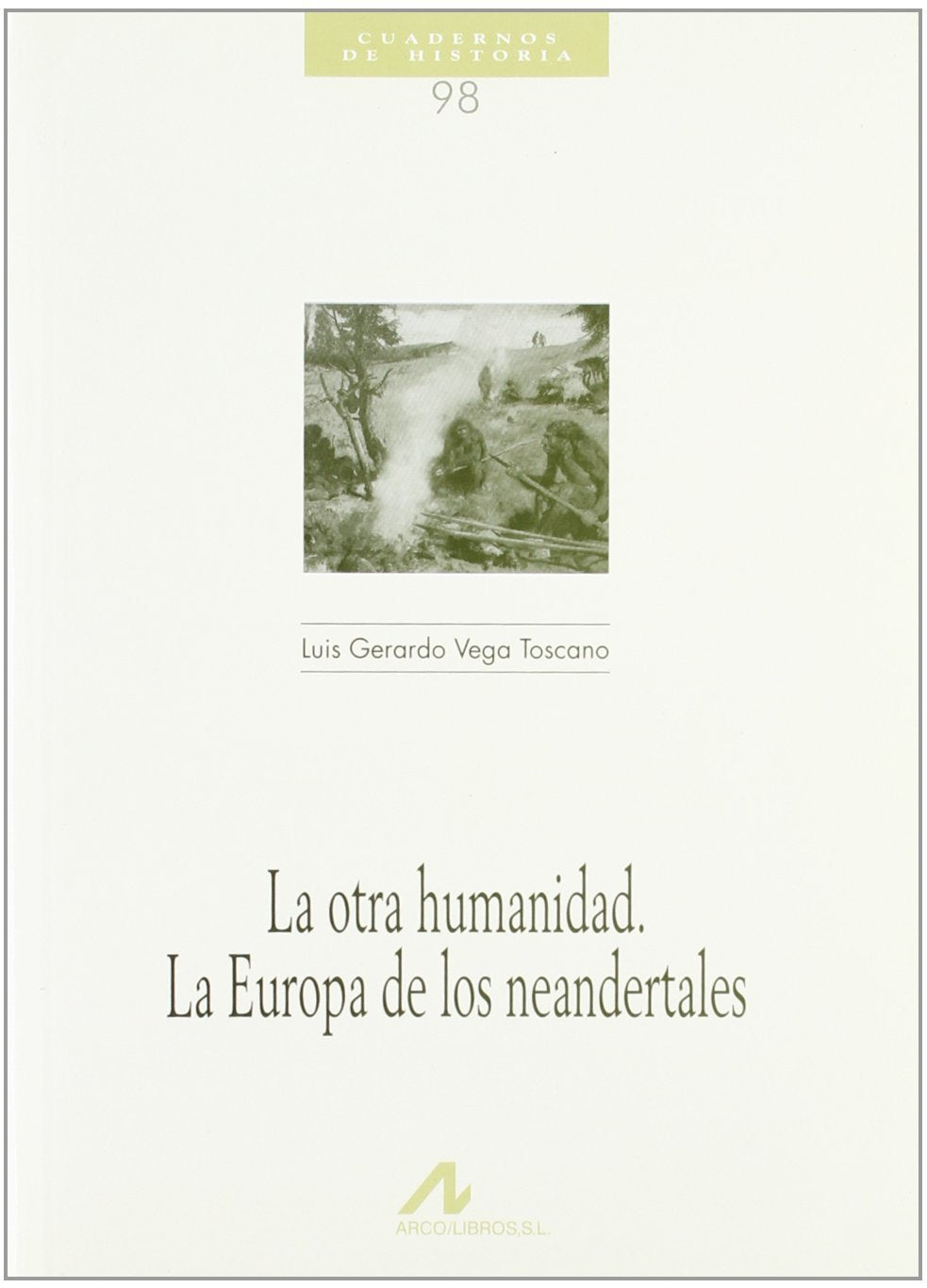 La otra humanidad: la Europa de los neandertales