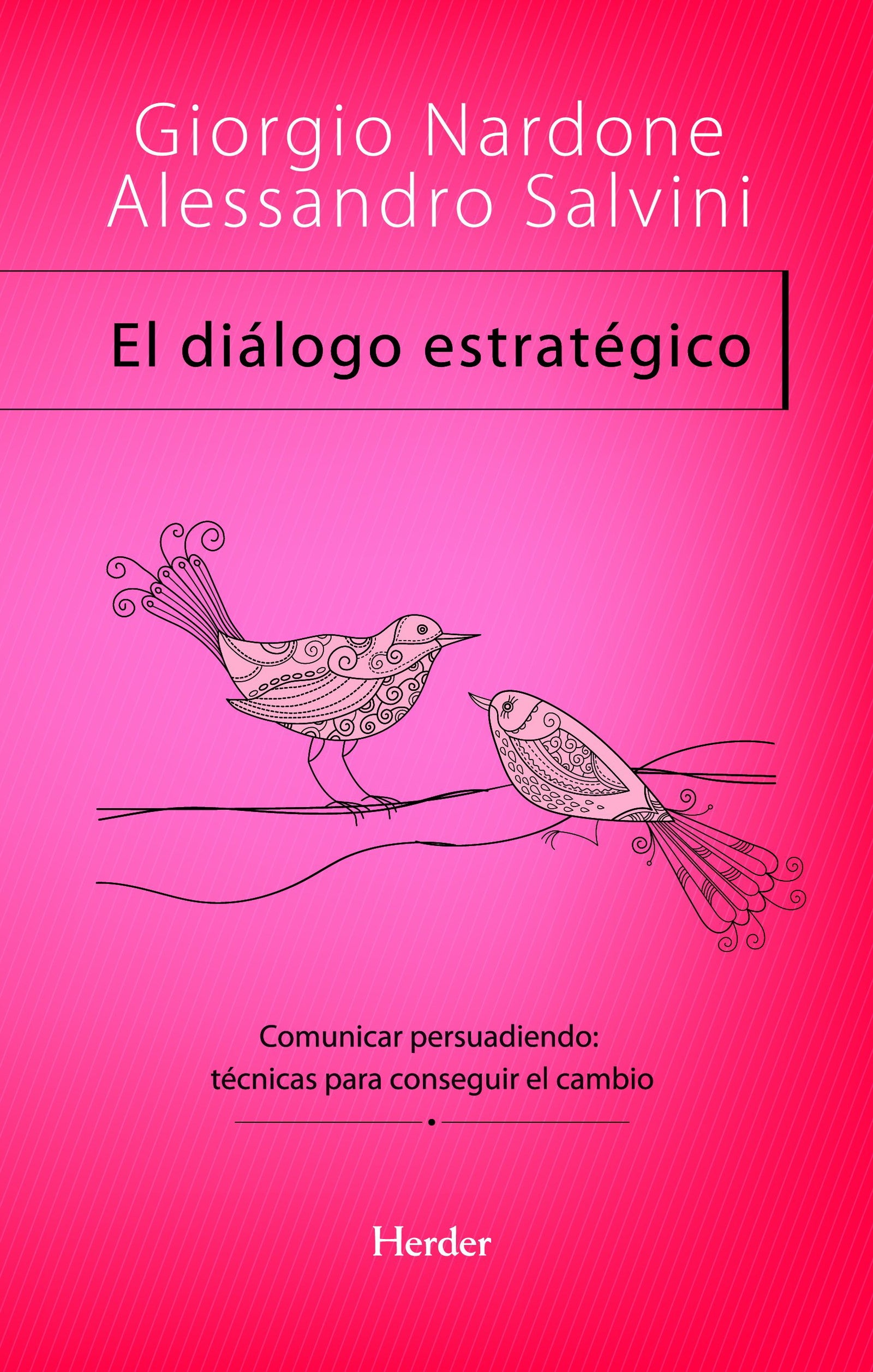 El diálogo estratégico: Comunicar persuadiendo: técnicas para conseguir el cambio (Problem Solving)