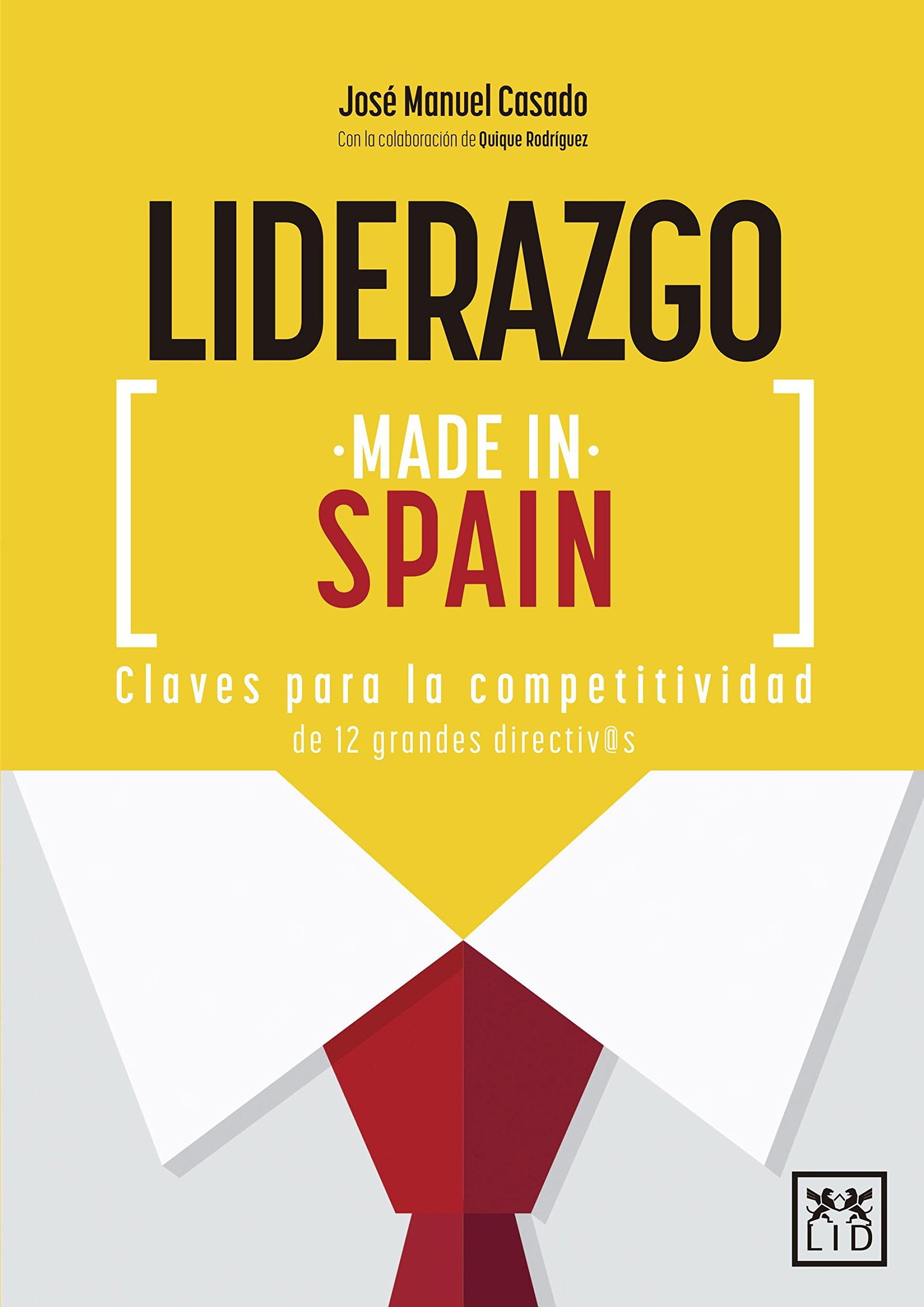 Liderazgo Made In Spain: Claves Para La Competitividad de 12 Grandes Directiv@s (Acción Empresarial)