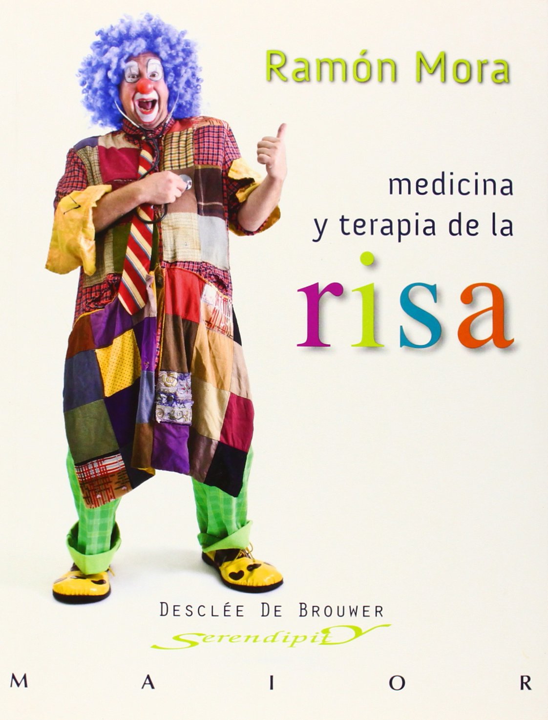 Medicina y terapia de la risa: Manual (Serendipity Maior)