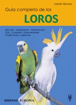 Guía completa de los loros (Guías completas)