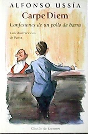 Carpe Diem: confesiones de un pollo de barra