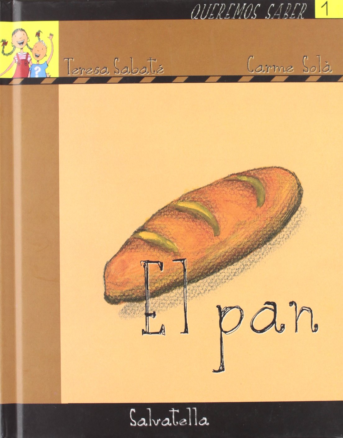 Queremos saber 1- pan: El pan (Queremos saber-serie amarilla)