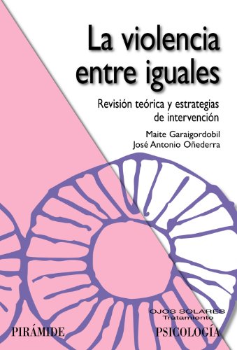 La violencia entre iguales: Revisión teórica y estrategias de intervención (Ojos Solares)